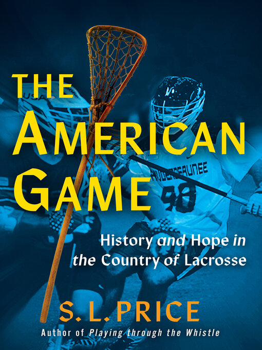 Title details for The American Game by S. L. Price - Available
